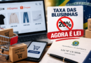 Sancionada lei que acaba com a “taxa das blusinhas”